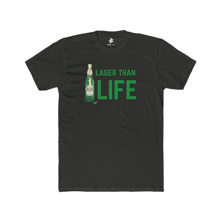 LAGER THAN LIFE - BAR LIFE
