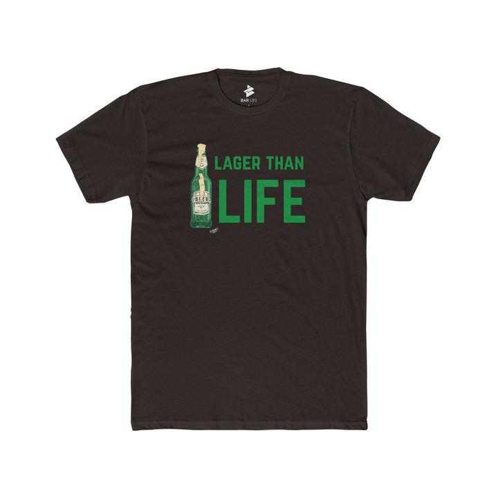 LAGER THAN LIFE - BAR LIFE