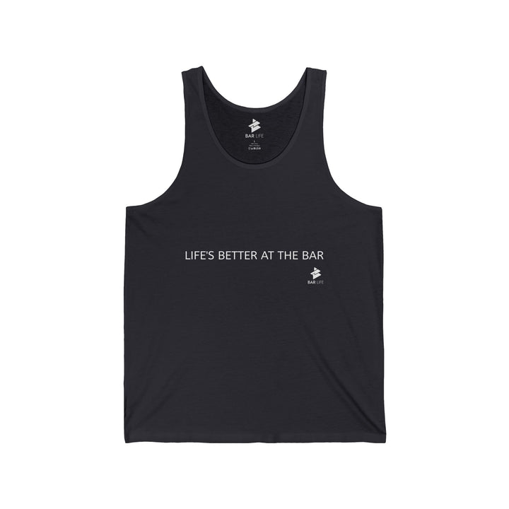 LIFE'S BETTER - BAR LIFE