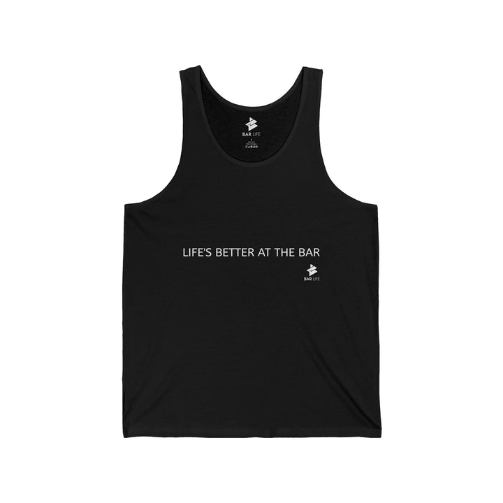 LIFE'S BETTER - BAR LIFE