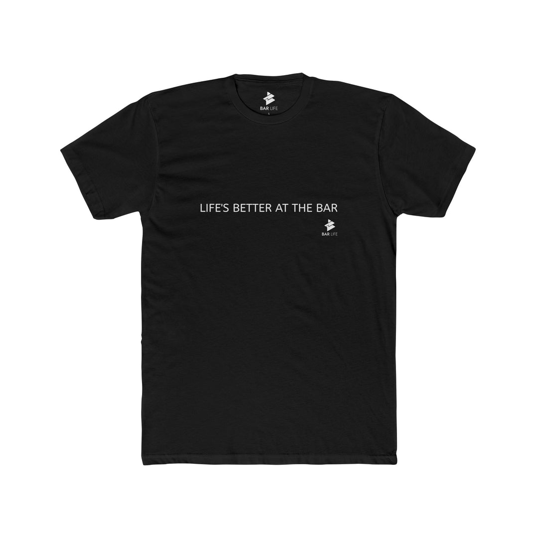 LIFE'S BETTER - BAR LIFE