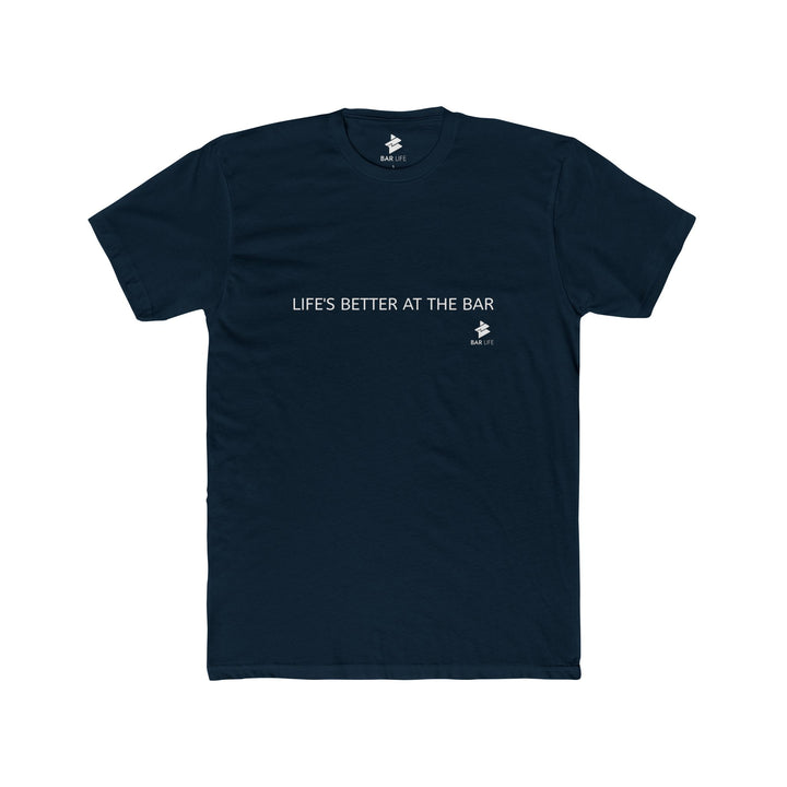 LIFE'S BETTER - BAR LIFE