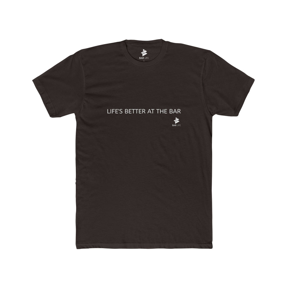 LIFE'S BETTER - BAR LIFE