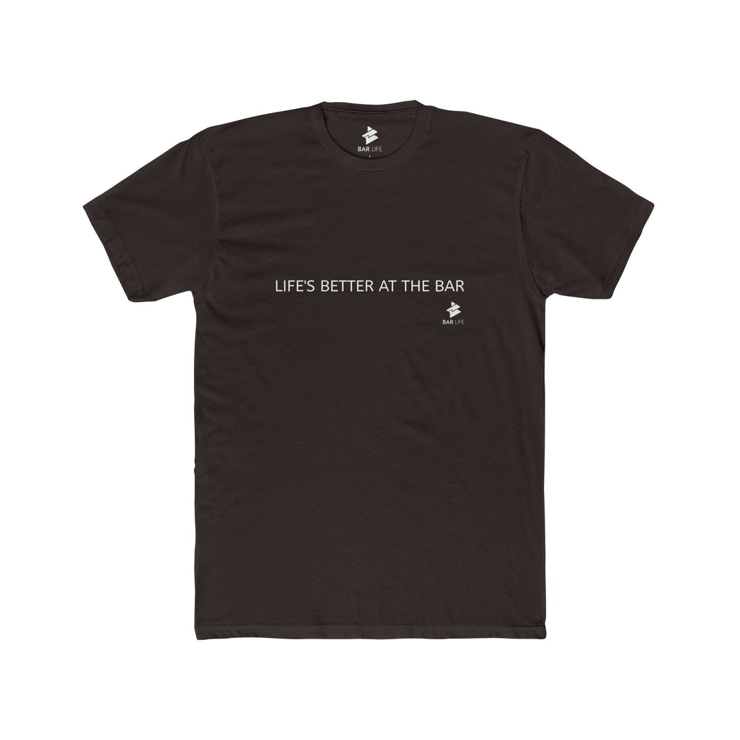 LIFE'S BETTER - BAR LIFE