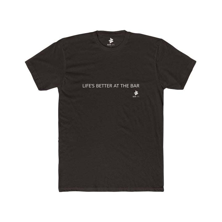 LIFE'S BETTER - BAR LIFE