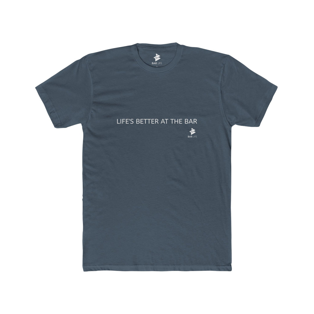 LIFE'S BETTER - BAR LIFE