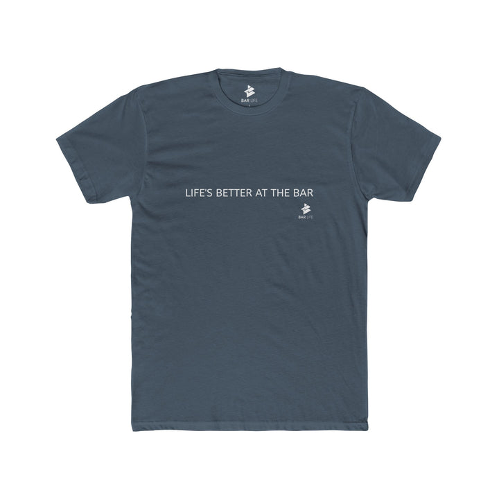 LIFE'S BETTER - BAR LIFE